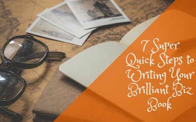 Write a Brilliant Biz Book: 7 Quick Steps