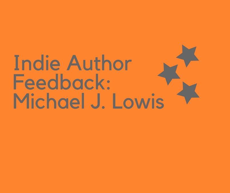 Indie Author Feedback: Michael J Lowis