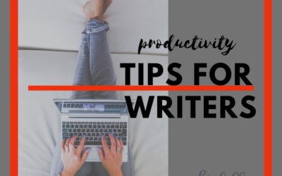 Productivity Tips for Writers on a Mission