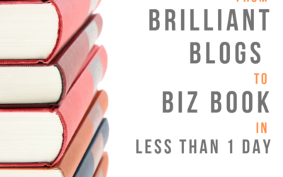 From Brilliant Blogs to Biz Book : The Easy Way