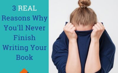 3 Reasons Why You’ll Never Finish Writing Your Book
