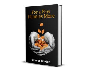 New Author Alert | Trevor Norton | For a Few Pennies More