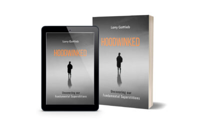 Indie Author Interview  |  Larry Gottlieb  | Hoodwinked: Uncovering Our Fundamental Superstitions