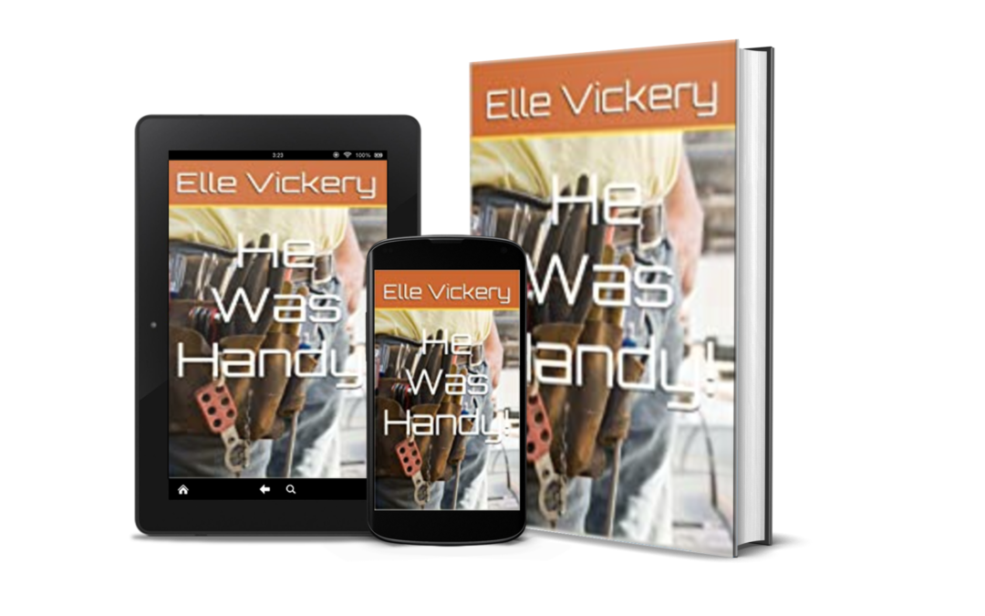Indie Author Interview  |  Elle Vickery  |  He Was Handy!  | Rom-Com/Erotica/Adult Fiction Author