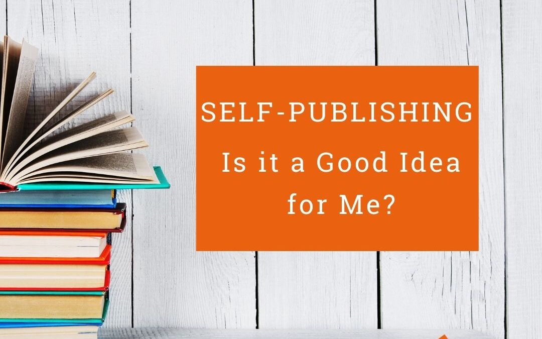 Self-Publishing – Is It a Good Idea for Me?